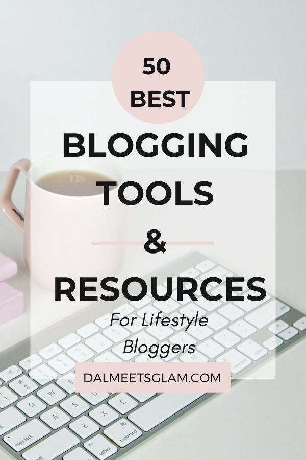 Best Blogging Tools And Resources For A Better Lifestyle Blog