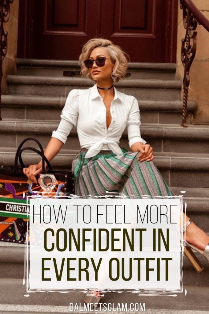 How To Feel Confident In Every Outfit You Wear!