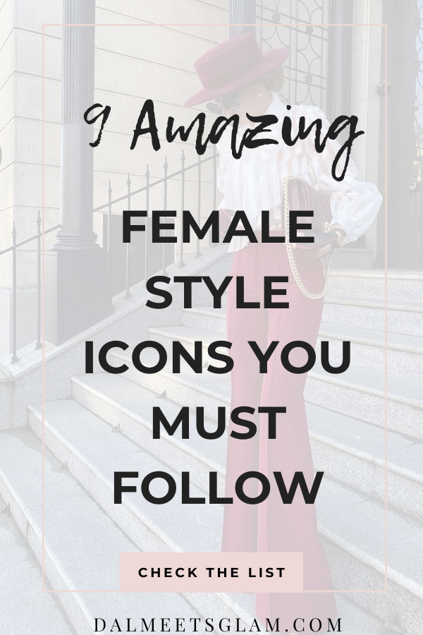 9 Gorgeous Style Icons You Must Follow For Style Inspiration