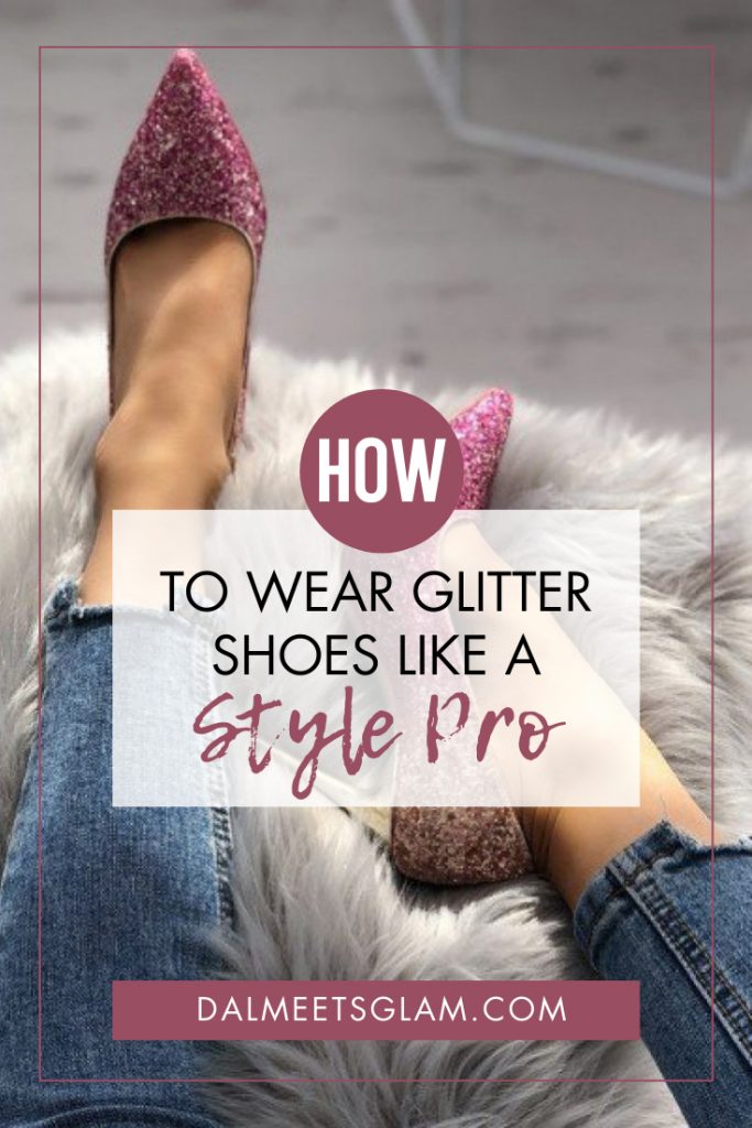 How To Wear Glitter Shoes Like A Style Pro