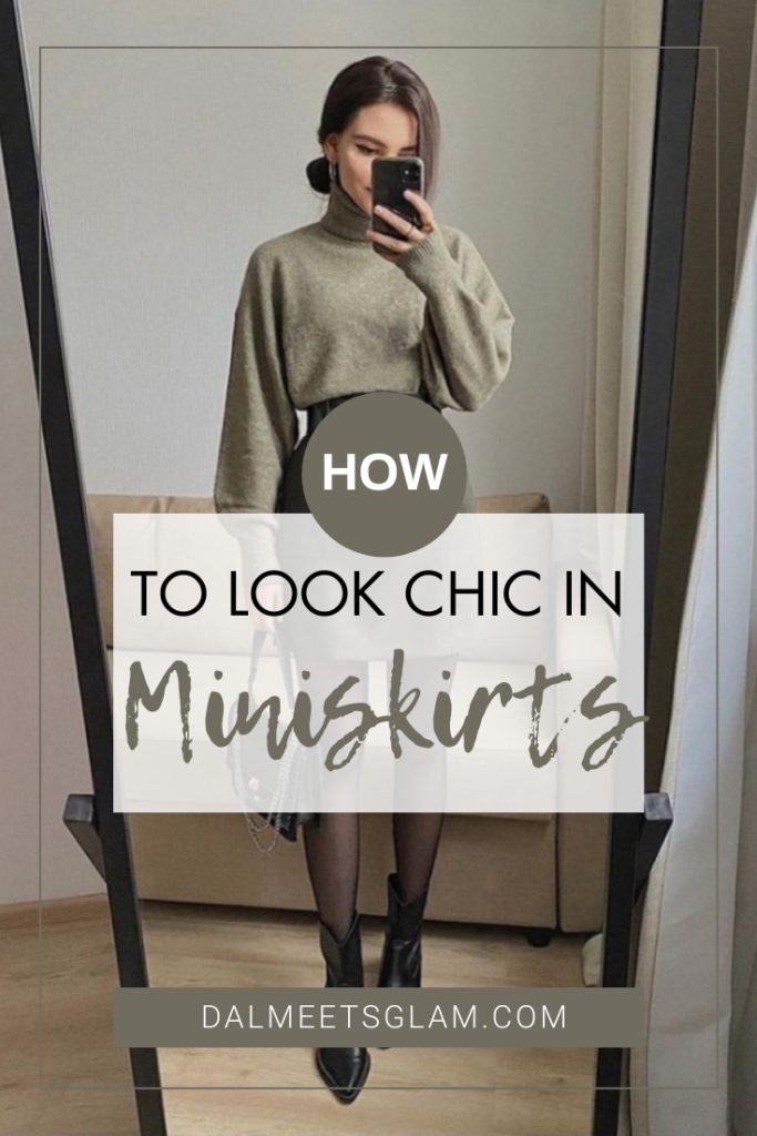 How To Wear Miniskirts - Tips For Looking Totally Chic!