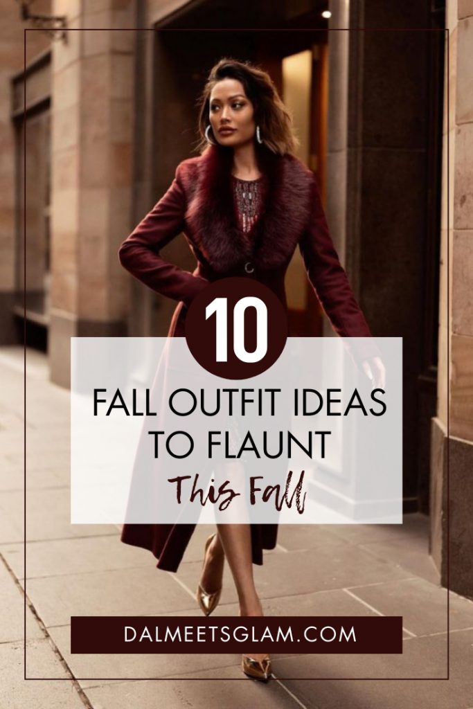Top 10 Fall Outfit Ideas To Flaunt This Season