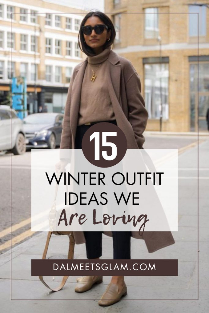 15+ Winter Outfit Ideas We Can't Get Enough Of