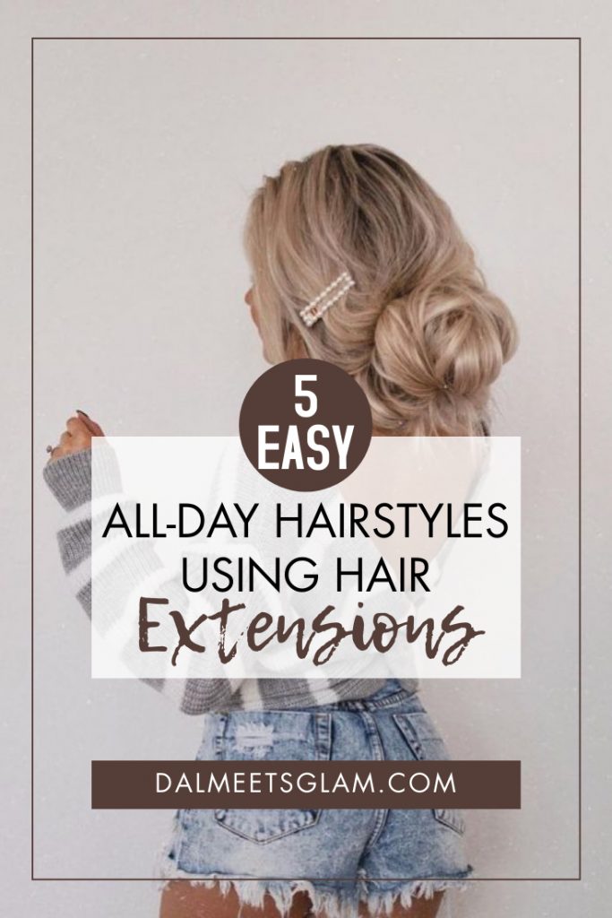 Easy All-Day Hairstyles You Can Achieve Using Hair Extensions