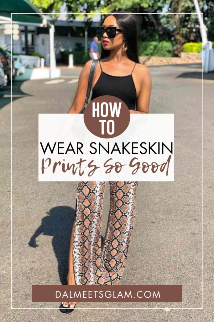 How To Wear Snakeskin Prints For Extreme Fashion Confidence!