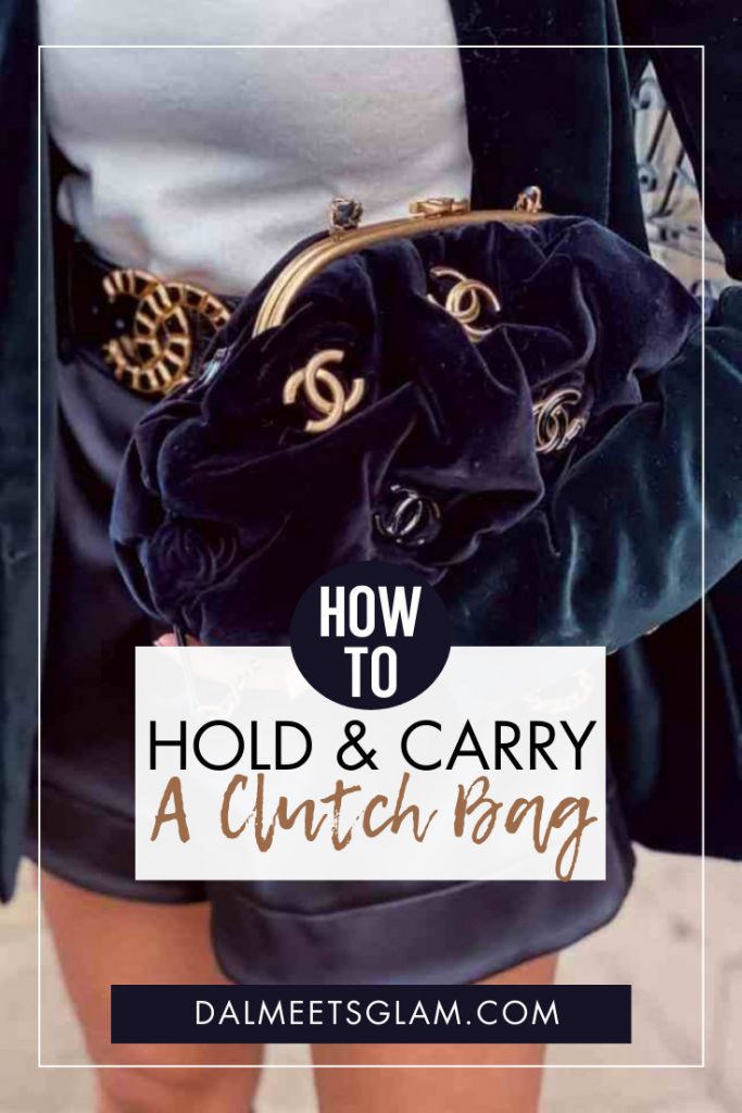 How To Hold & Carry A Clutch Bag Like An Elegant Lady
