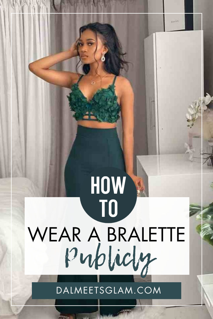 How To Wear A Bralette Publicly & Stylishly