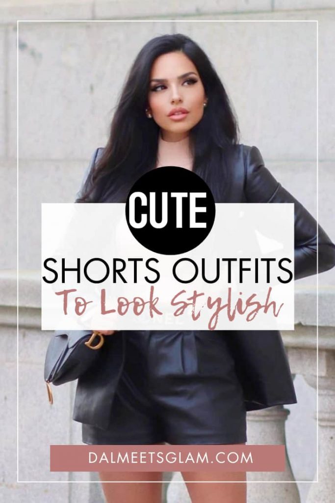Cute Shorts Outfits To Show Some Leg & Still Look Stylish