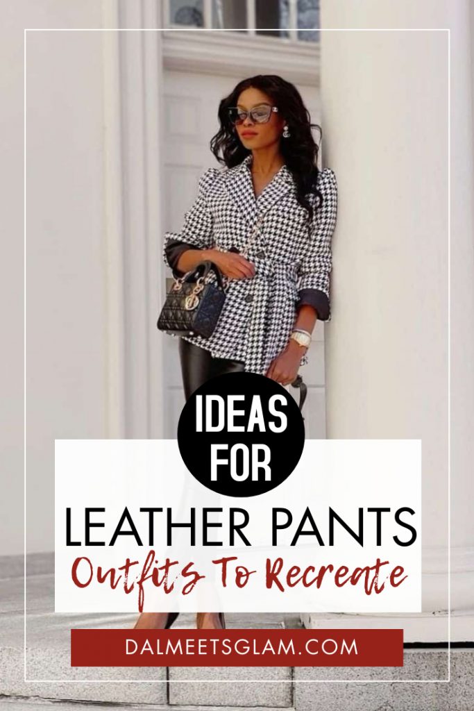 Flattering Ideas For Women's Outfits With Leather Pants