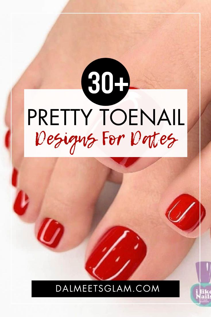 30+ Pretty Toenail Designs For Valentine's Day & All Other Dates
